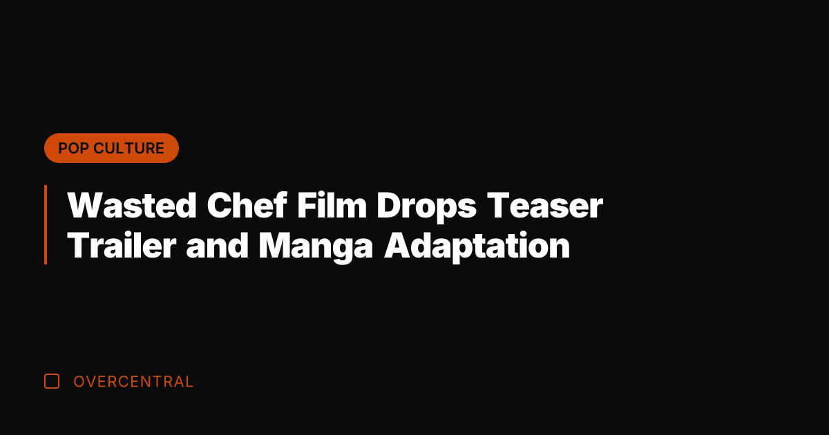 Wasted Chef Film Drops Teaser Trailer and Manga Adaptation