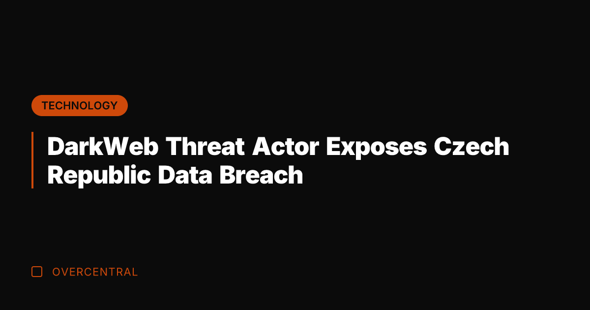 DarkWeb Threat Actor Exposes Czech Republic Data Breach