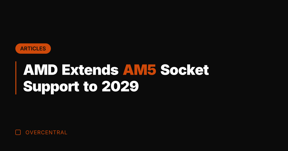 AMD Extends AM5 Socket Support to 2029