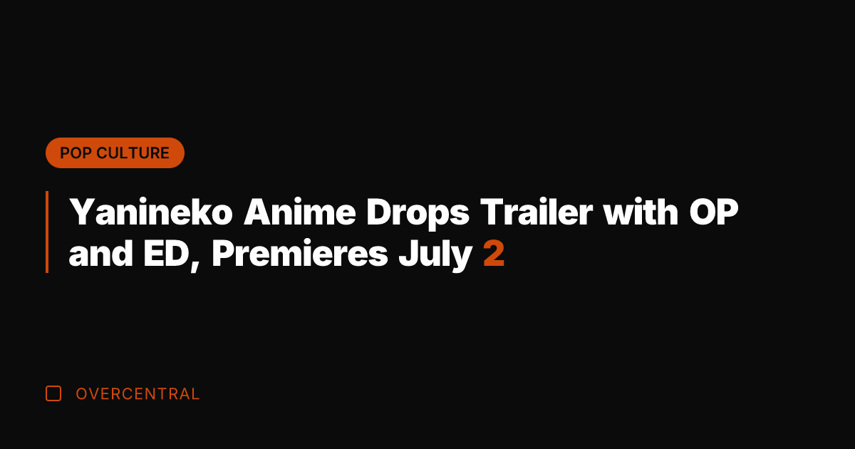 Yanineko Anime Drops Trailer with OP and ED, Premieres July 2