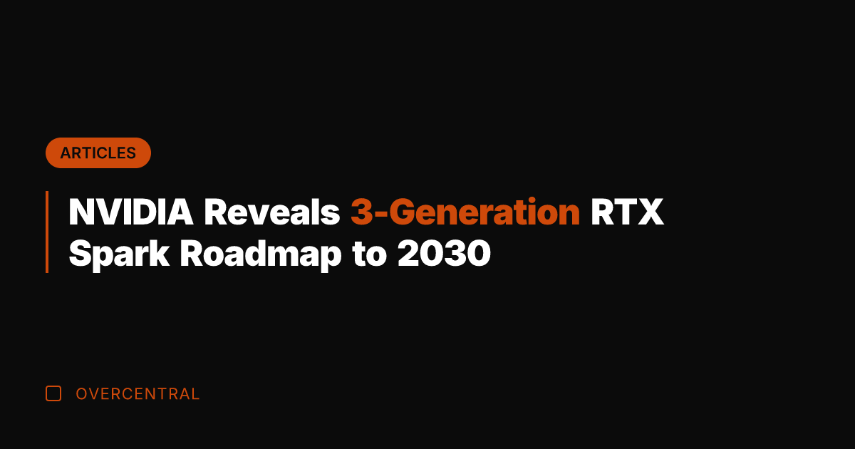NVIDIA Reveals 3-Generation RTX Spark Roadmap to 2030