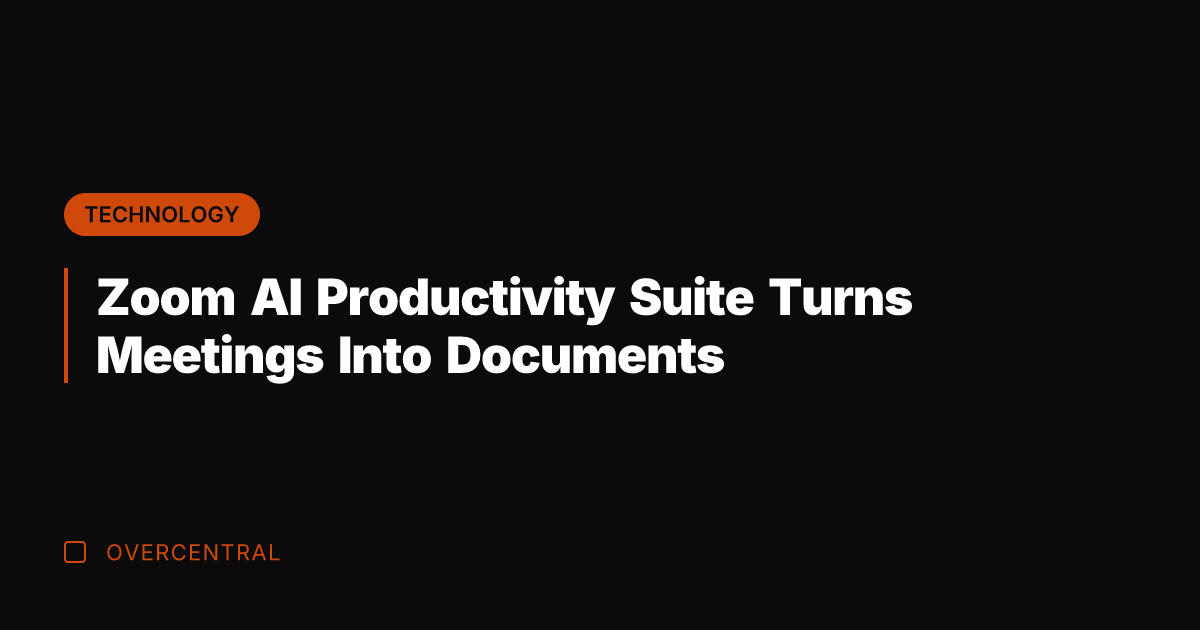 Zoom AI Productivity Suite Turns Meetings Into Documents