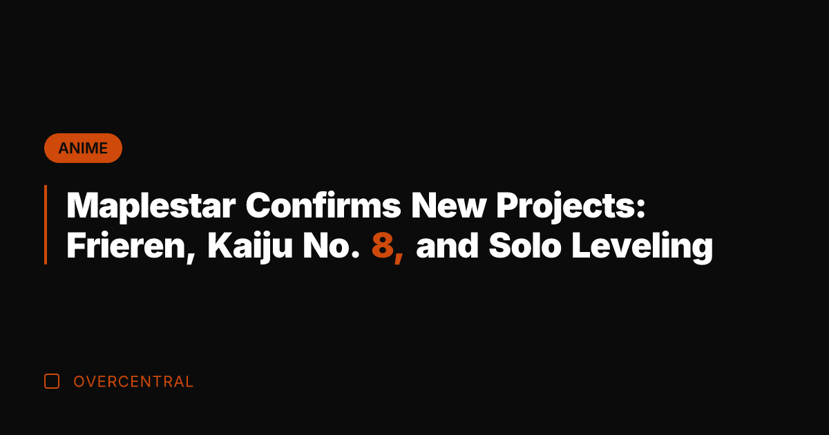 Maplestar Confirms New Projects: Frieren, Kaiju No. 8, and Solo Leveling