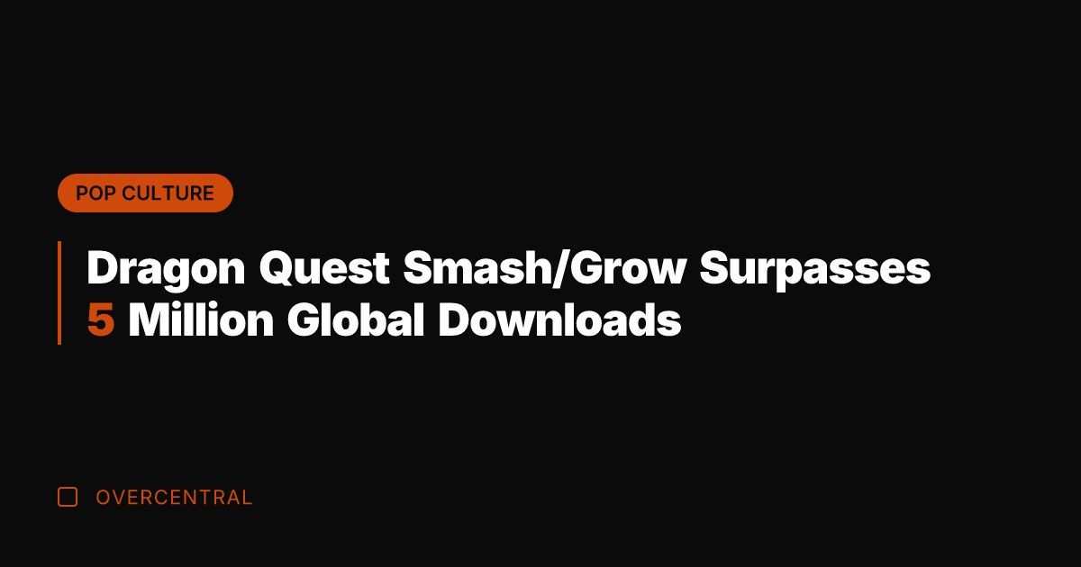 Dragon Quest Smash/Grow Surpasses 5 Million Global Downloads