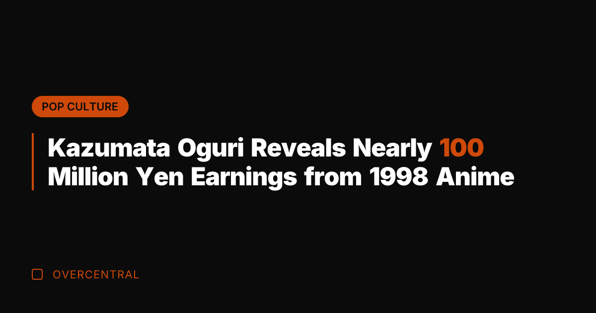 Kazumata Oguri Reveals Nearly 100 Million Yen Earnings from 1998 Anime