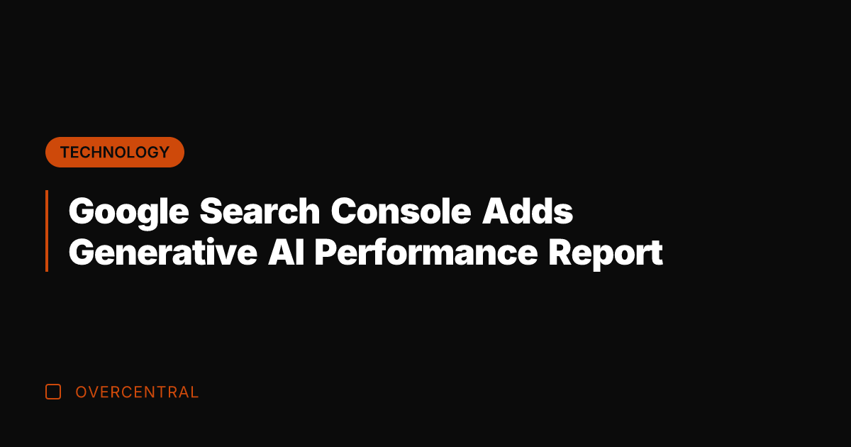 Google Search Console Adds Generative AI Performance Report