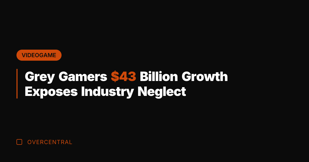 Grey Gamers  Billion Growth Exposes Industry Neglect