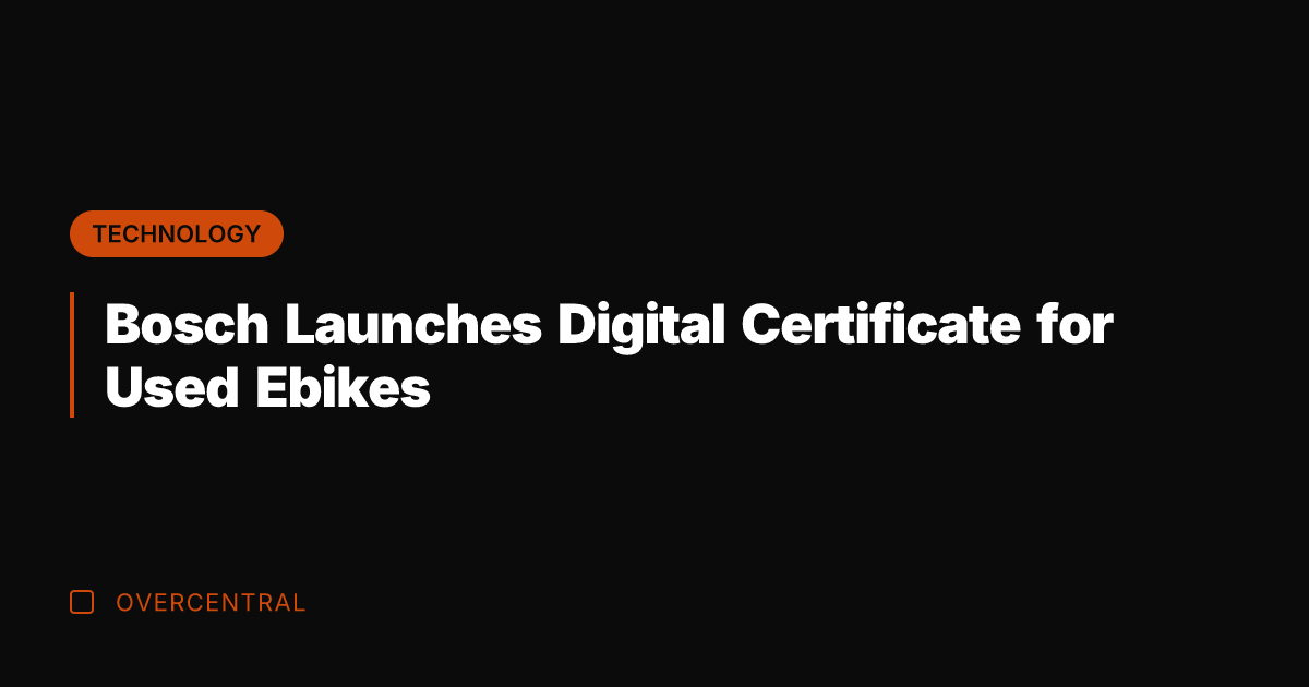 Bosch Launches Digital Certificate for Used Ebikes