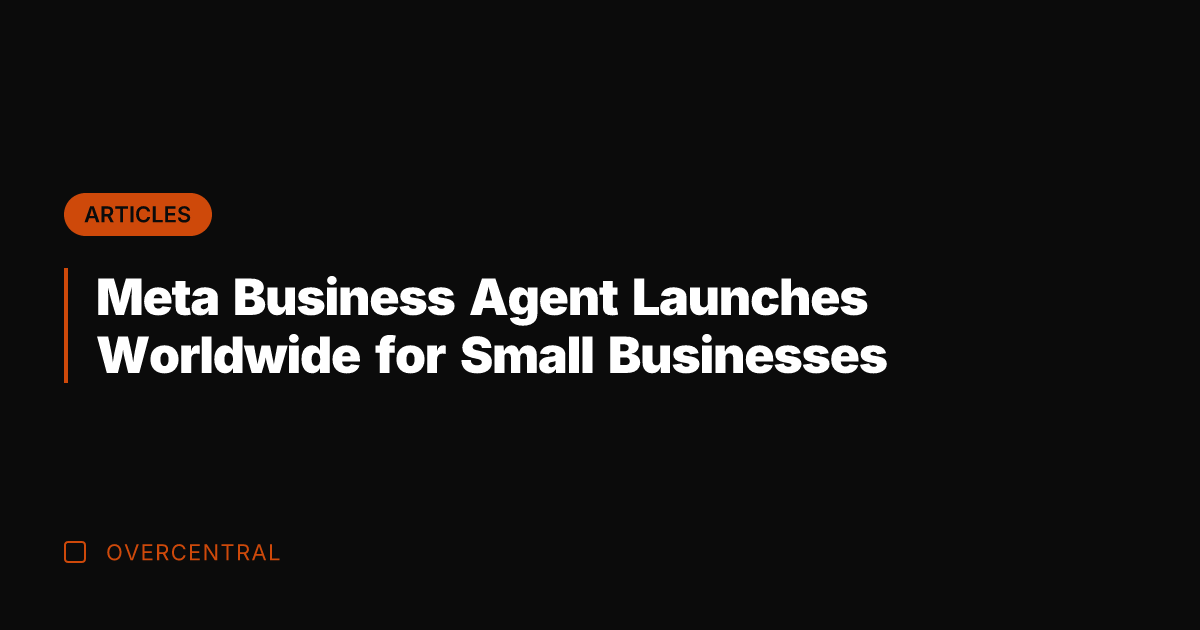 Meta Business Agent Launches Worldwide for Small Businesses