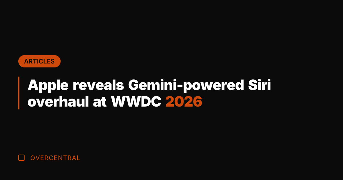 Apple reveals Gemini-powered Siri overhaul at WWDC 2026