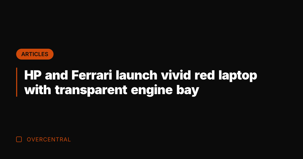 HP and Ferrari launch vivid red laptop with transparent engine bay