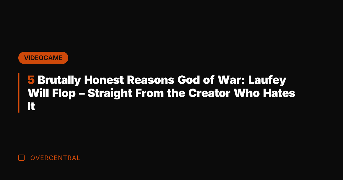 5 Brutally Honest Reasons God of War: Laufey Will Flop – Straight