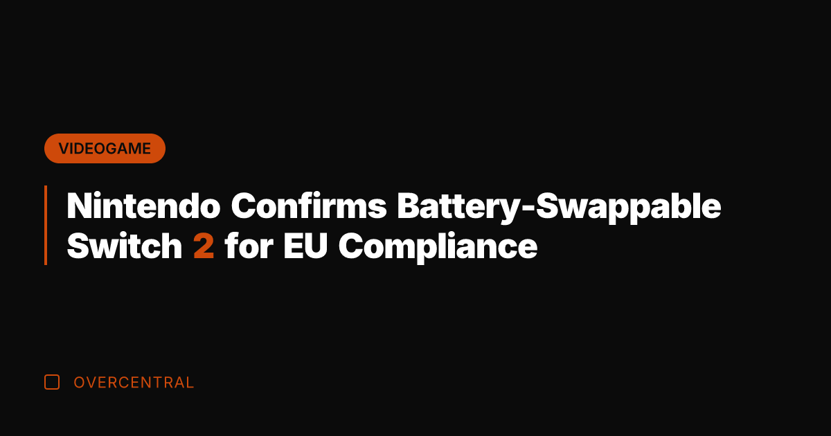 Nintendo Confirms Battery-Swappable Switch 2 for EU Compliance