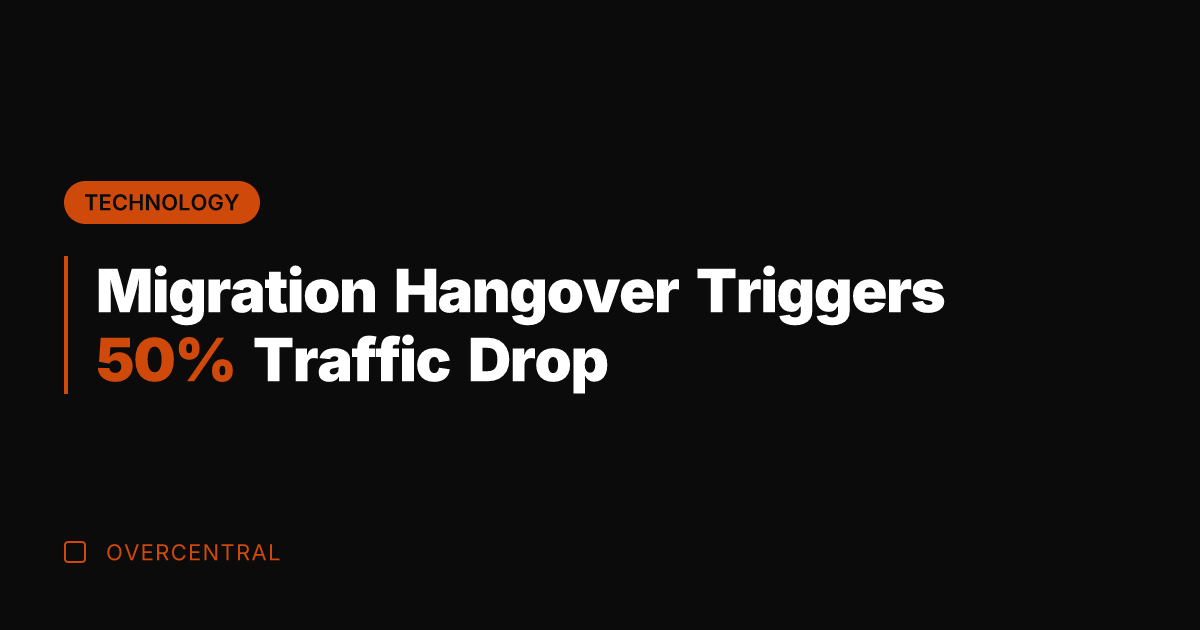 Migration Hangover Triggers 50% Traffic Drop