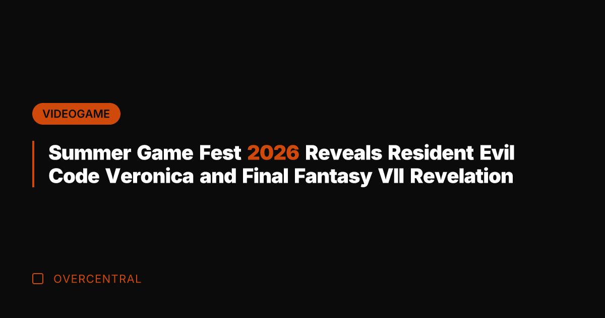 Summer Game Fest 2026 Reveals Resident Evil Code Veronica and Final Fantasy
