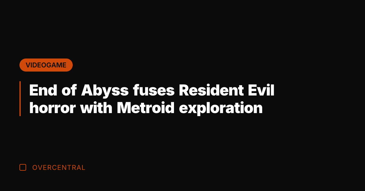 End of Abyss fuses Resident Evil horror with Metroid exploration