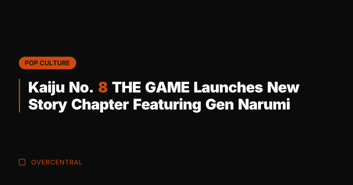 Kaiju No. 8 THE GAME Launches New Story Chapter Featuring Gen Narumi