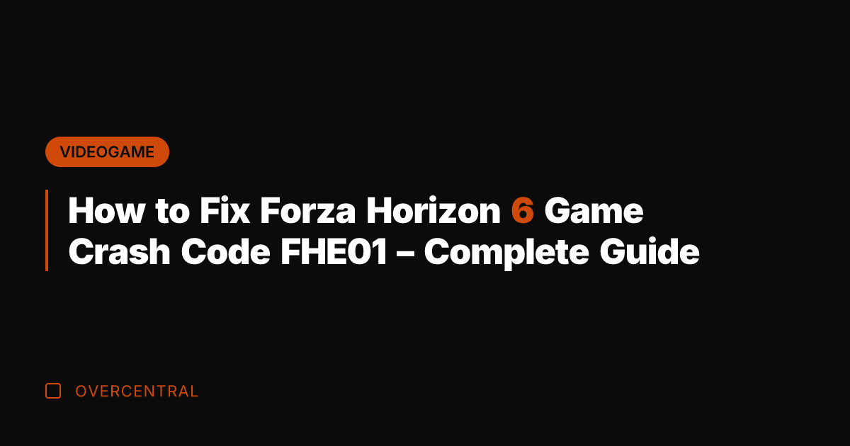 How to Fix Forza Horizon 6 Game Crash Code FHE01 – Complete