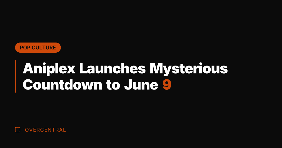 Aniplex Launches Mysterious Countdown to June 9