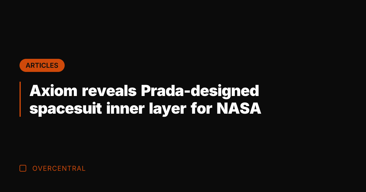 Axiom reveals Prada-designed spacesuit inner layer for NASA
