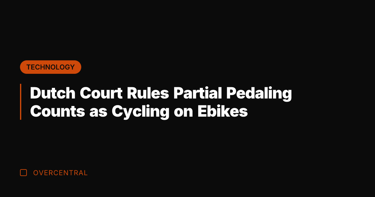 Dutch Court Rules Partial Pedaling Counts as Cycling on Ebikes