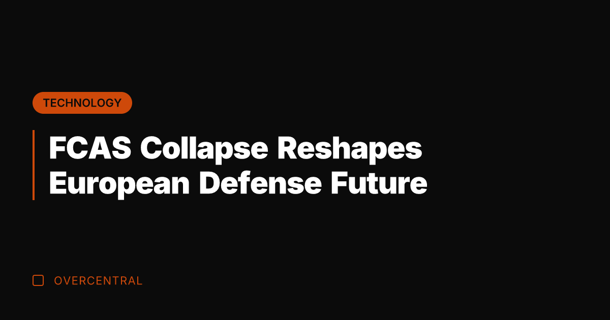 FCAS Collapse Reshapes European Defense Future