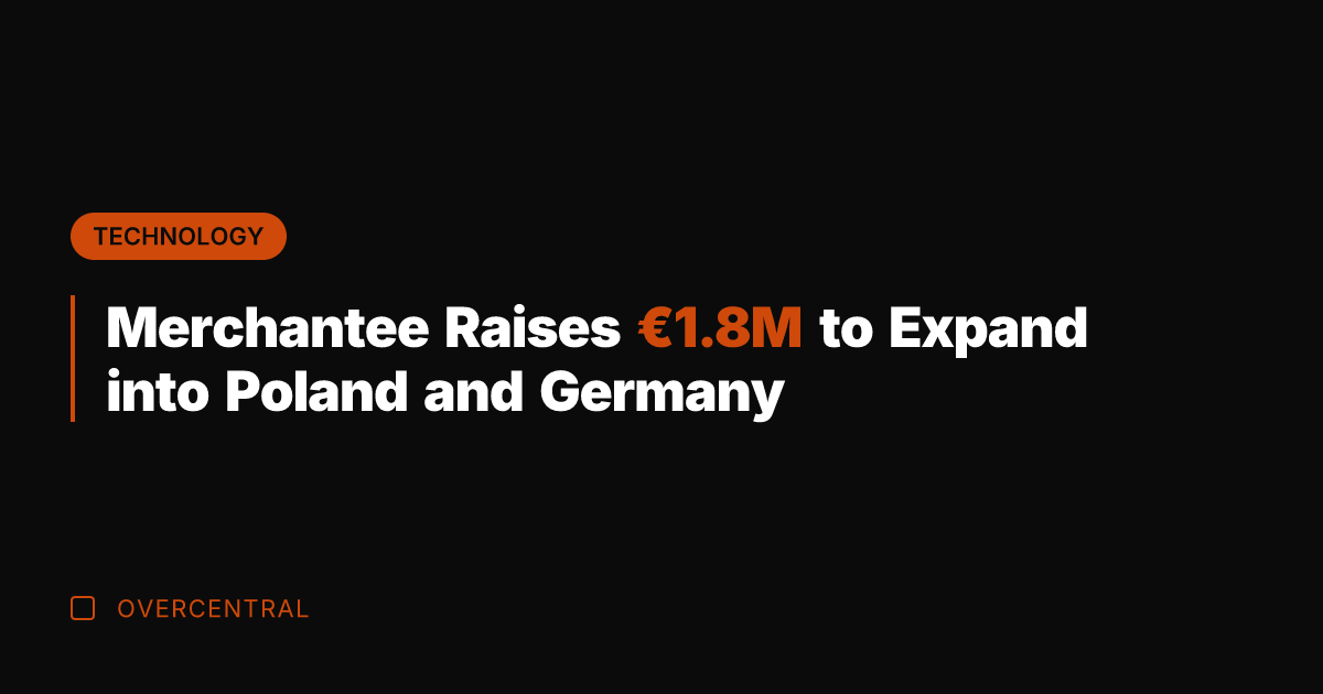 Merchantee Raises €1.8M to Expand into Poland and Germany