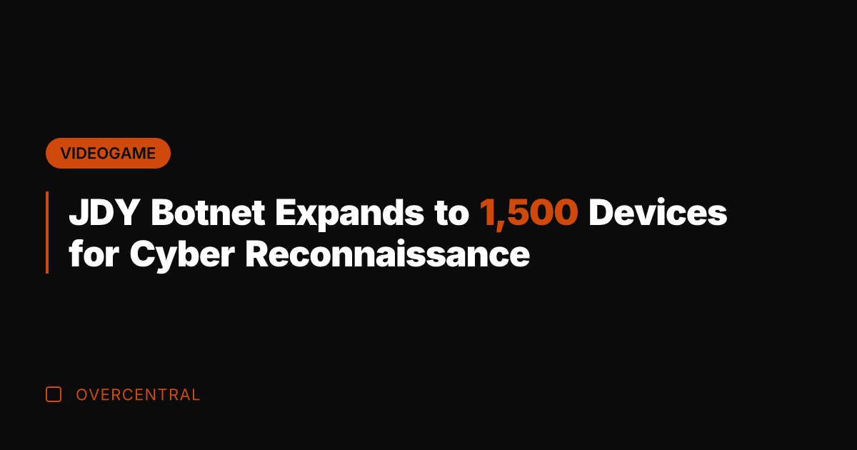 JDY Botnet Expands to 1,500 Devices for Cyber Reconnaissance