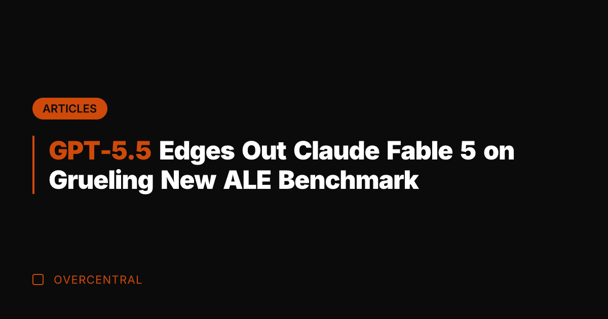GPT-5.5 Edges Out Claude Fable 5 on Grueling New ALE Benchmark
