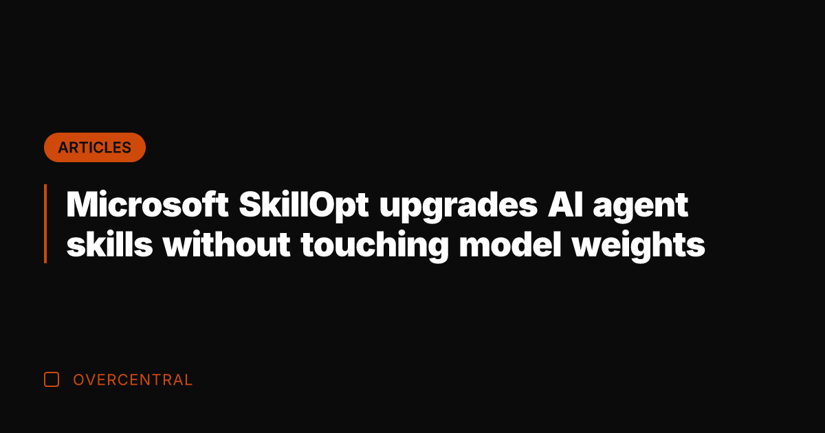 Microsoft SkillOpt upgrades AI agent skills without touching model weights