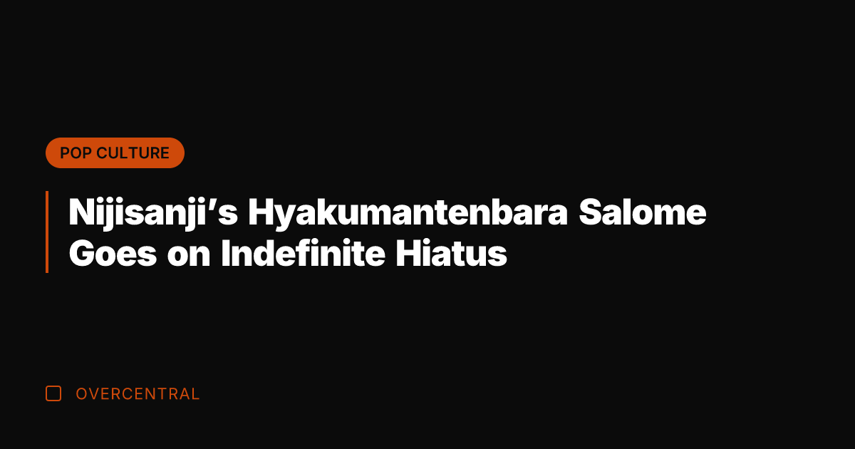 Nijisanji's Hyakumantenbara Salome Goes on Indefinite Hiatus