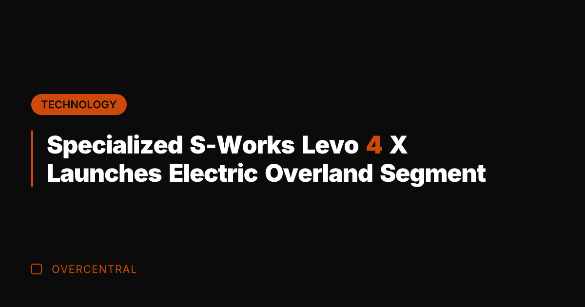 Specialized S-Works Levo 4 X Launches Electric Overland Segment