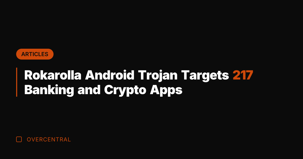 Rokarolla Android Trojan Targets 217 Banking and Crypto Apps