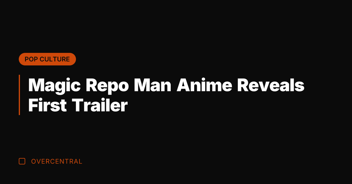 Magic Repo Man Anime Reveals First Trailer