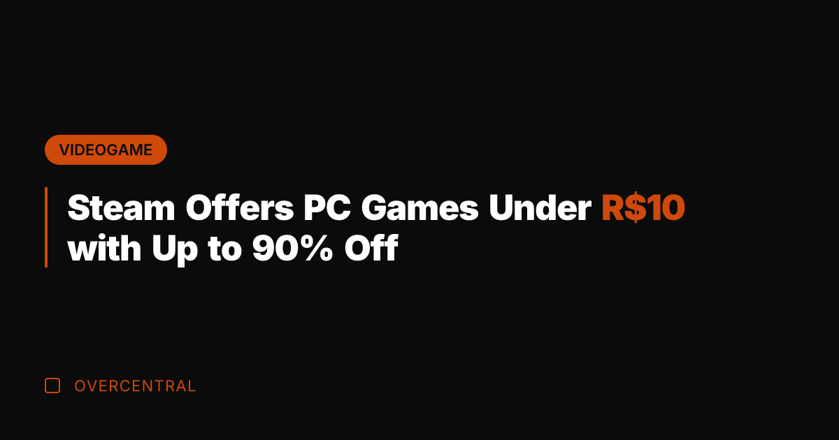 Steam Offers PC Games Under R with Up to 90% Off