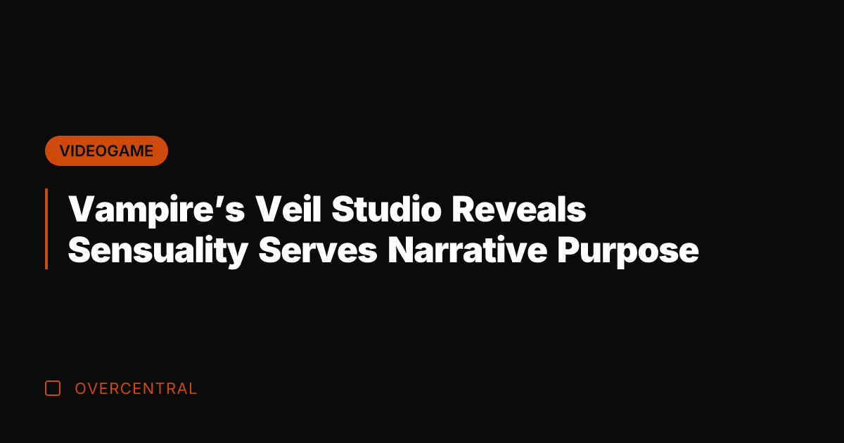 Vampire's Veil Studio Reveals Sensuality Serves Narrative Purpose