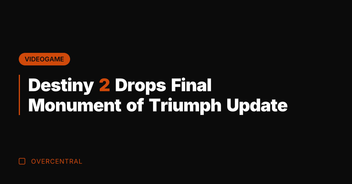 Destiny 2 Drops Final Monument of Triumph Update