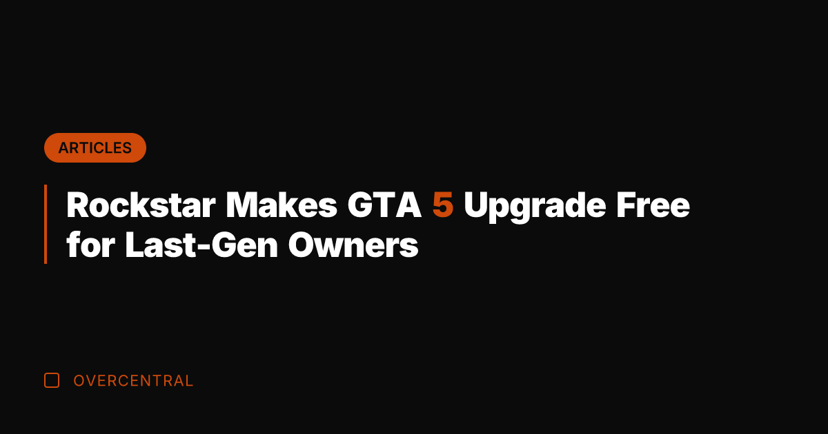 Rockstar Makes GTA 5 Upgrade Free for Last-Gen Owners