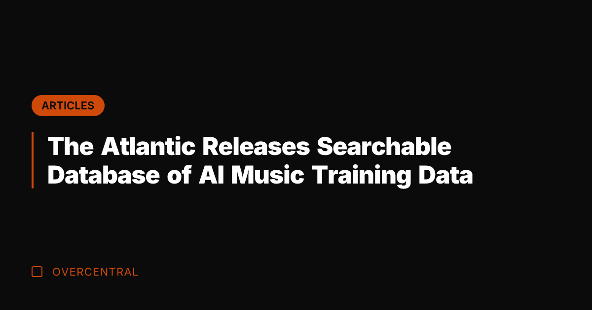 The Atlantic Releases Searchable Database of AI Music Training Data