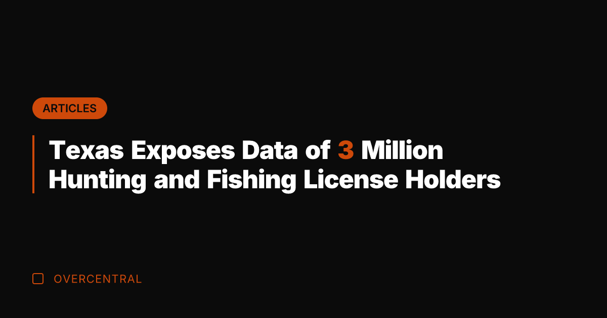 Texas Exposes Data of 3 Million Hunting and Fishing License Holders