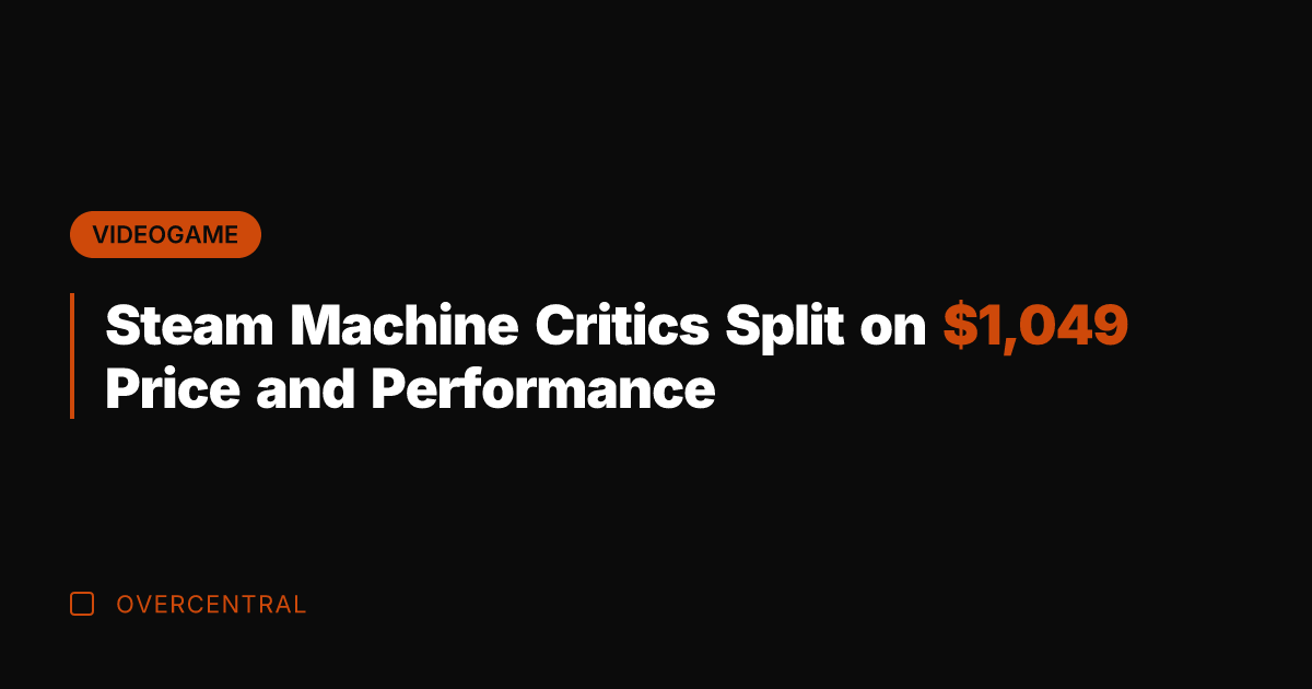 Steam Machine Critics Split on ,049 Price and Performance