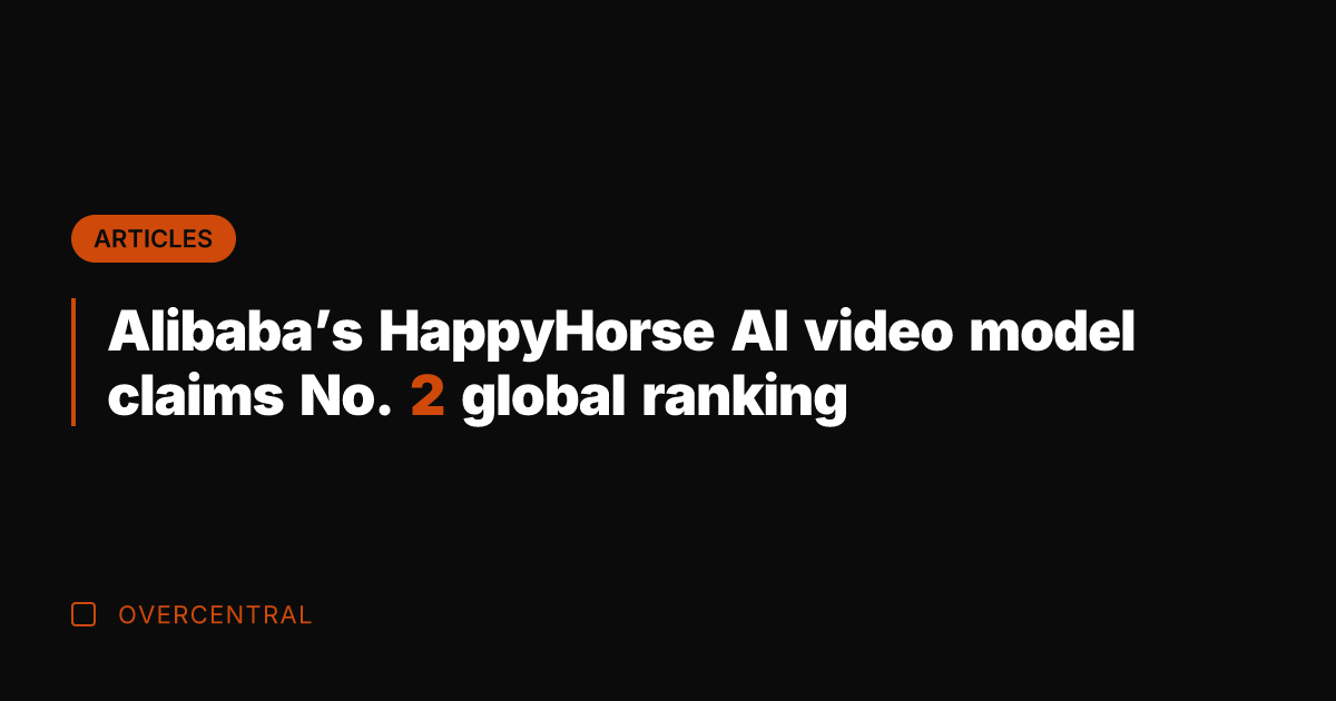 Alibaba's HappyHorse AI video model claims No. 2 global ranking