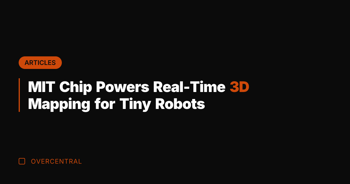 MIT Chip Powers Real-Time 3D Mapping for Tiny Robots