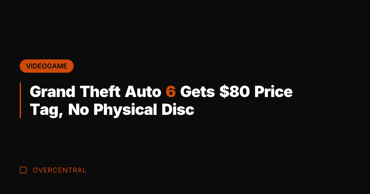 Grand Theft Auto 6 Gets  Price Tag, No Physical Disc