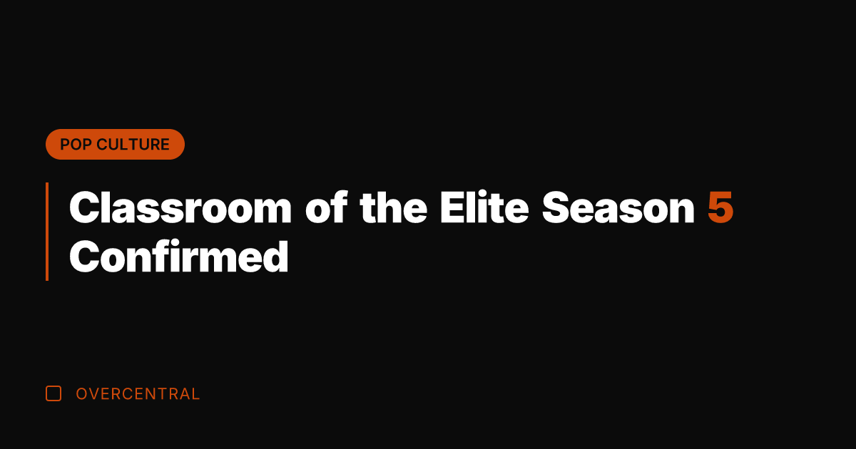 Classroom of the Elite Season 5 Confirmed