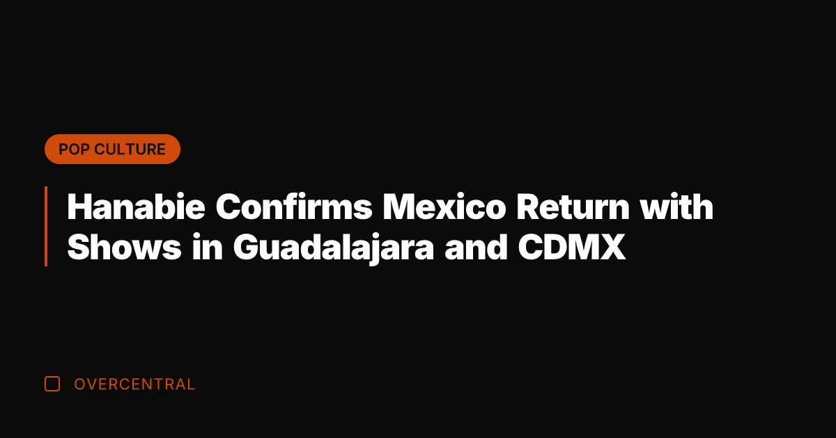 Hanabie Confirms Mexico Return with Shows in Guadalajara and CDMX