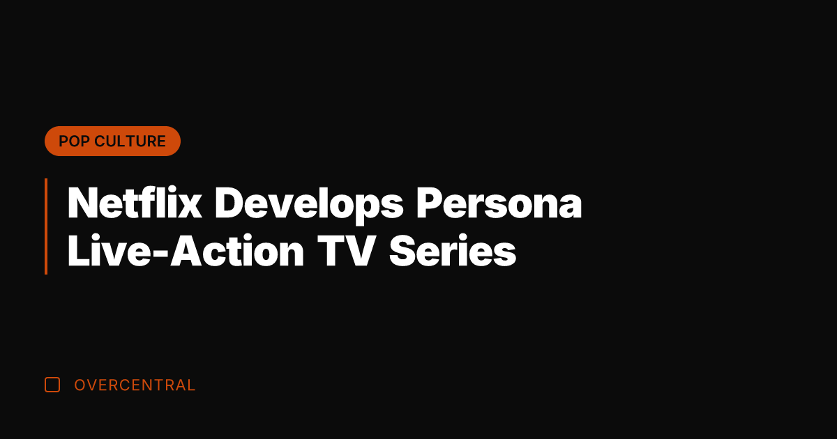 Netflix Develops Persona Live-Action TV Series