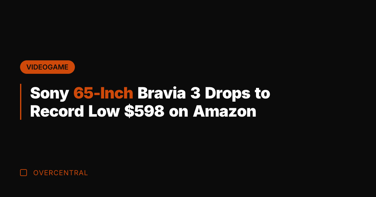 Sony 65-Inch Bravia 3 Drops to Record Low 8 on Amazon