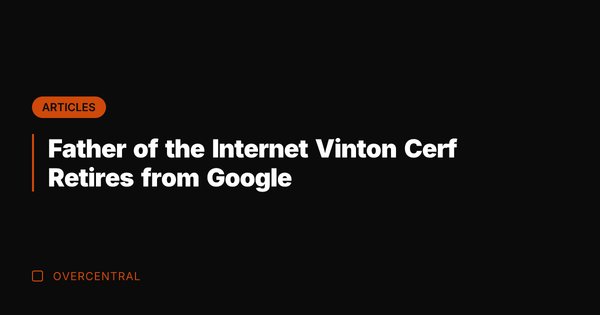 Father of the Internet Vinton Cerf Retires from Google