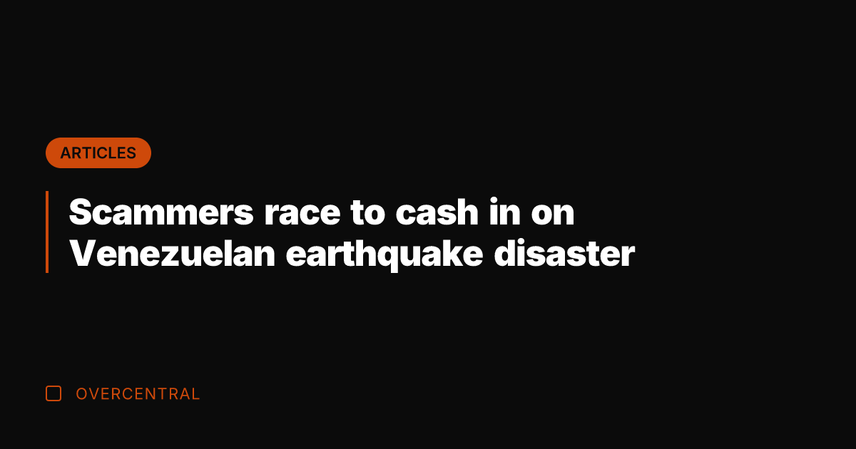 Scammers race to cash in on Venezuelan earthquake disaster